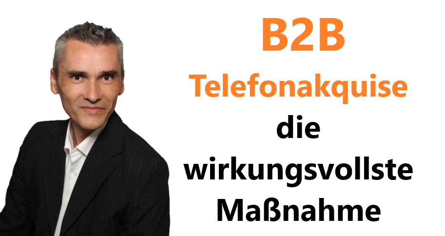 B2B Telefonakquise: die wirkungsvollste Maßnahme im Vertrieb von Enterprise Lösungen