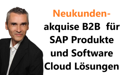 Neukundenakquise B2B für SAP Produkte und Software Cloud Lösungen