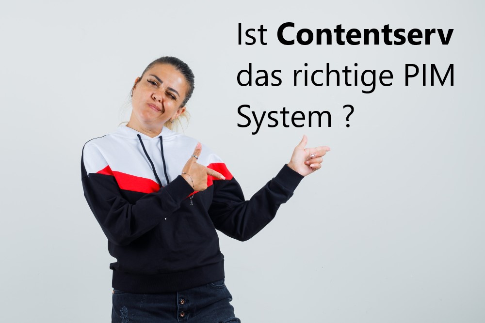 Ist Contentserv das richtige PIM System ?