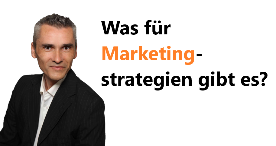 Was für Marketingstrategien gibt es?