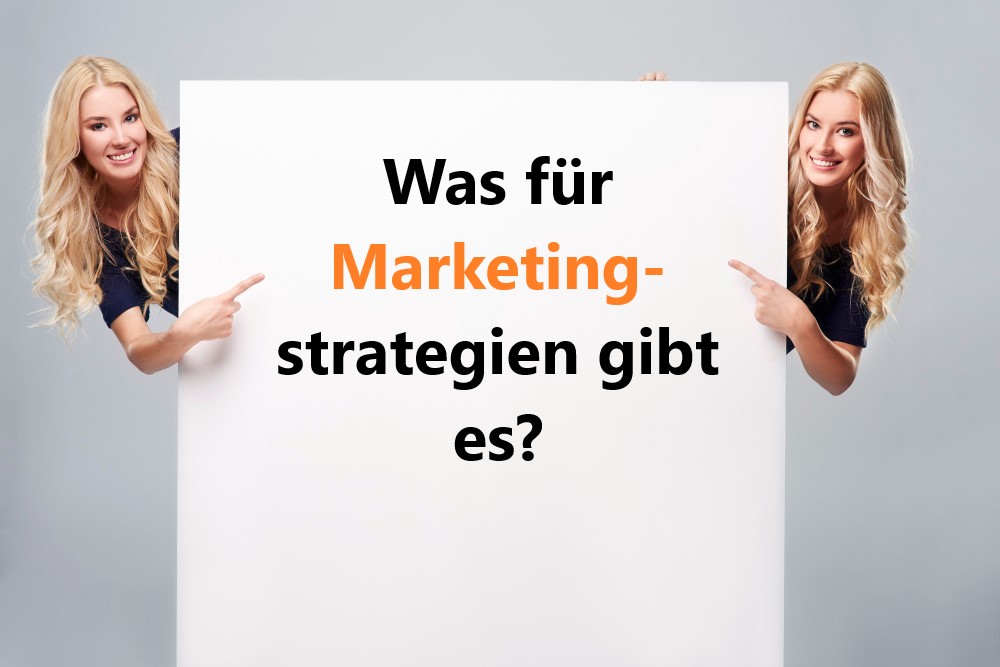 Was für Marketingstrategien und Maßnahmen gibt es?
