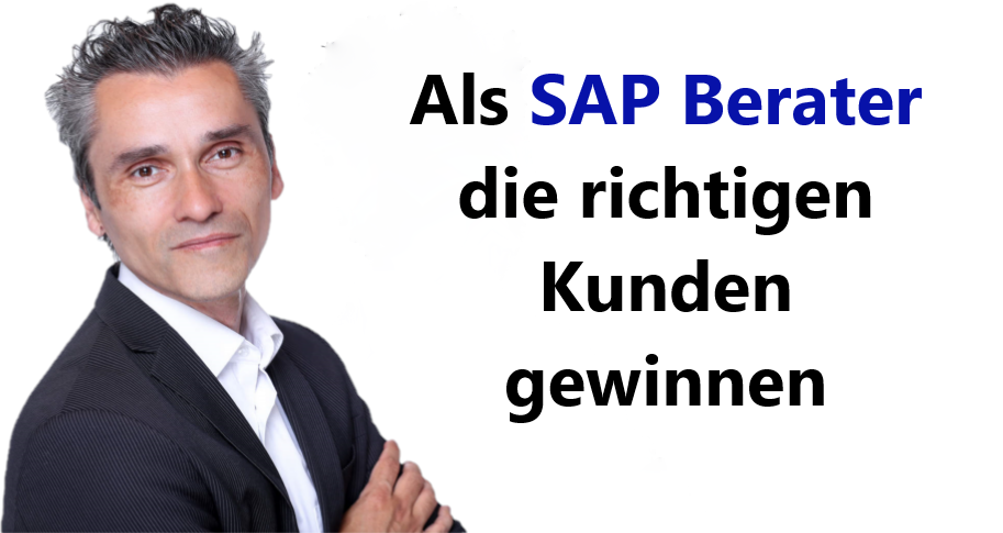 als SAP Berater die richtigen Kunden gewinnen